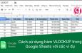 Cách sử dụng hàm VLOOKUP trong Google Sheets với các ví dụ cụ thể